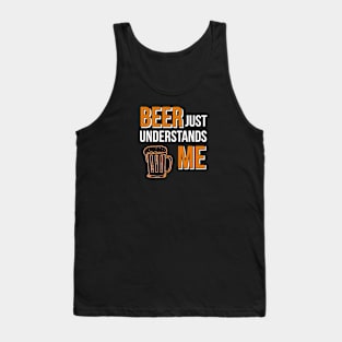 Beer Just Understands Me Tank Top